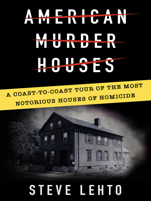 Title details for American Murder Houses by Steve Lehto - Available